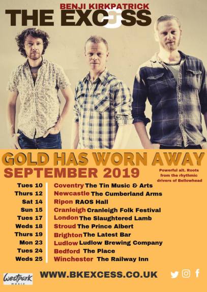Benji Kirkpatrick and the Excess - Gold Has Worn Away 2019 tour