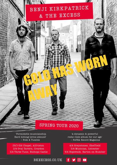 Benji Kirkpatrick and the Excess - Gold Has Worn Away 2020 tour